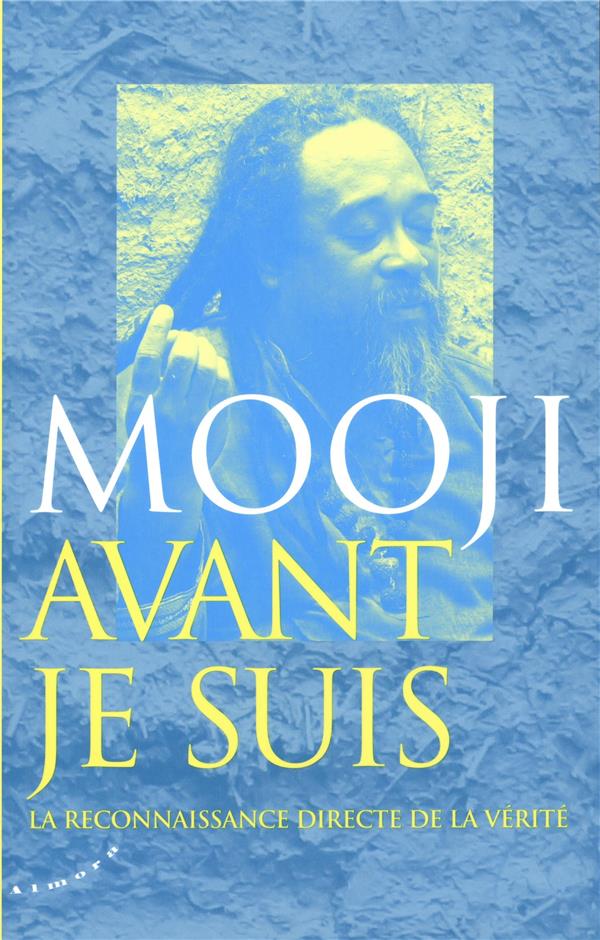 Avant je suis ; la reconnaissance directe de la vérité