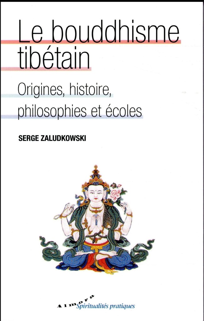Le bouddhisme tibétain ; origines, histoire, philosophies et écoles
