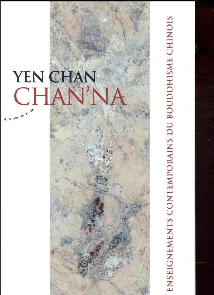 Chan'na ; enseignements contemporains du bouddhisme chinois