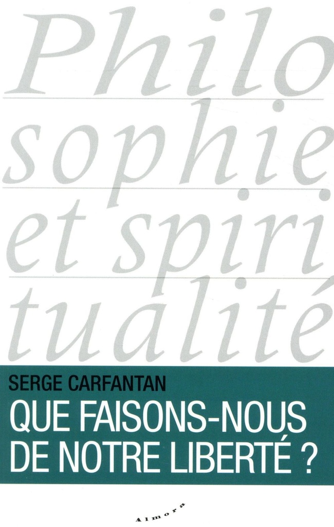 Que faisons-nous de notre liberté ?