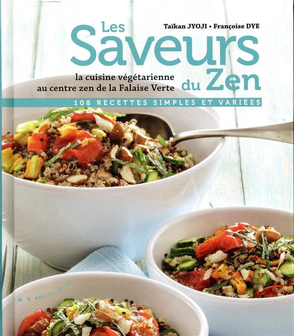 Les saveurs du zen ; la cuisine végétarienne au centre zen de la Falaise Verte