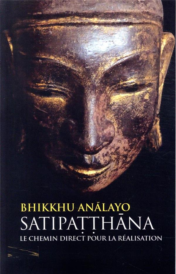 Satipatthana, le chemin direct pour la réalisation