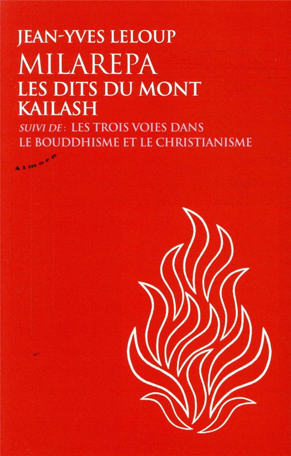 Milarepa, les dits du mont Kailash ; les trois voies dans le bouddhisme et le christianism