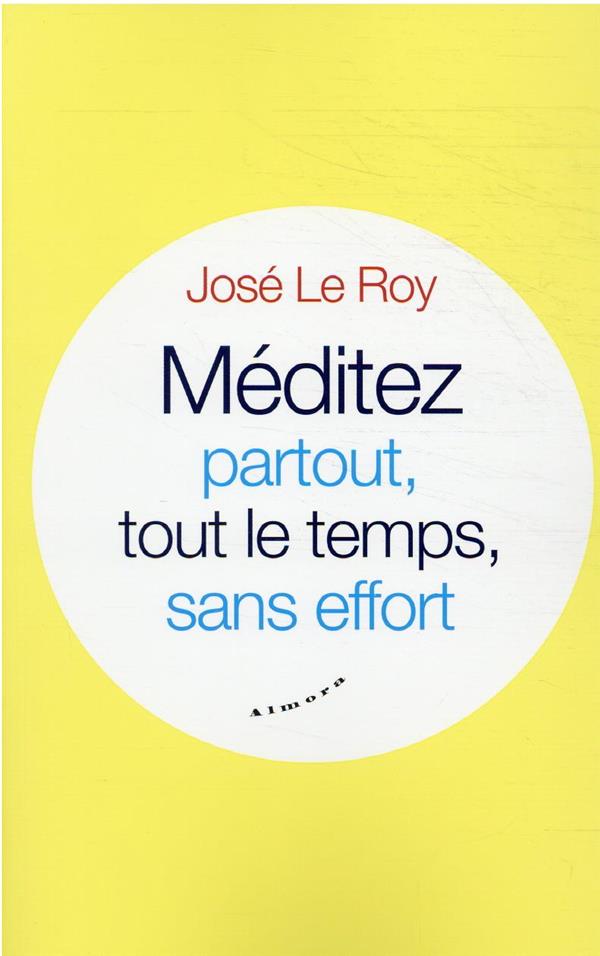 Méditez partout, tout le temps, sans effort