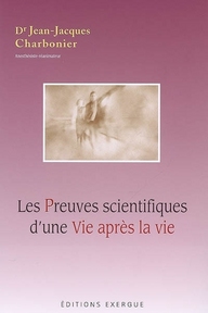 Les preuves scientifiques d'une Vie après la Vie