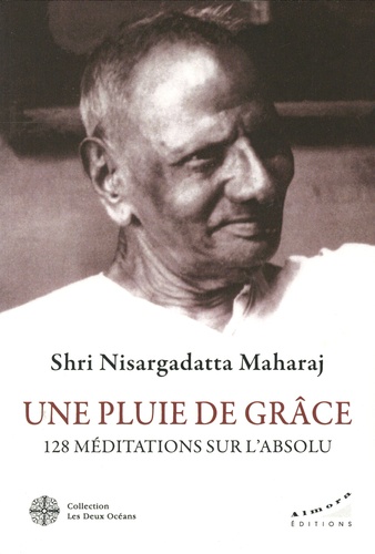 Une pluie de grace - meditations sur l'absolu