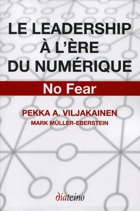 Le leadership à l'ère du numérique ; no fear