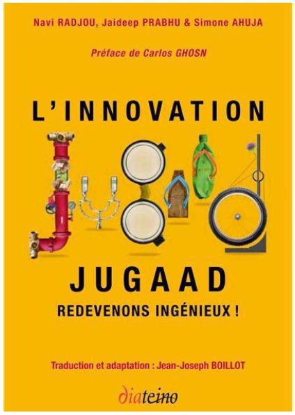[épuisé] L'innovation Jugaad ; redevenons ingénieux ! (PREFACE DE CARLOS GHOSN)