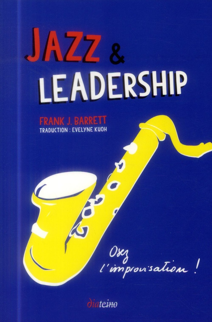 Jazz et leadership ; osez l'improvisation