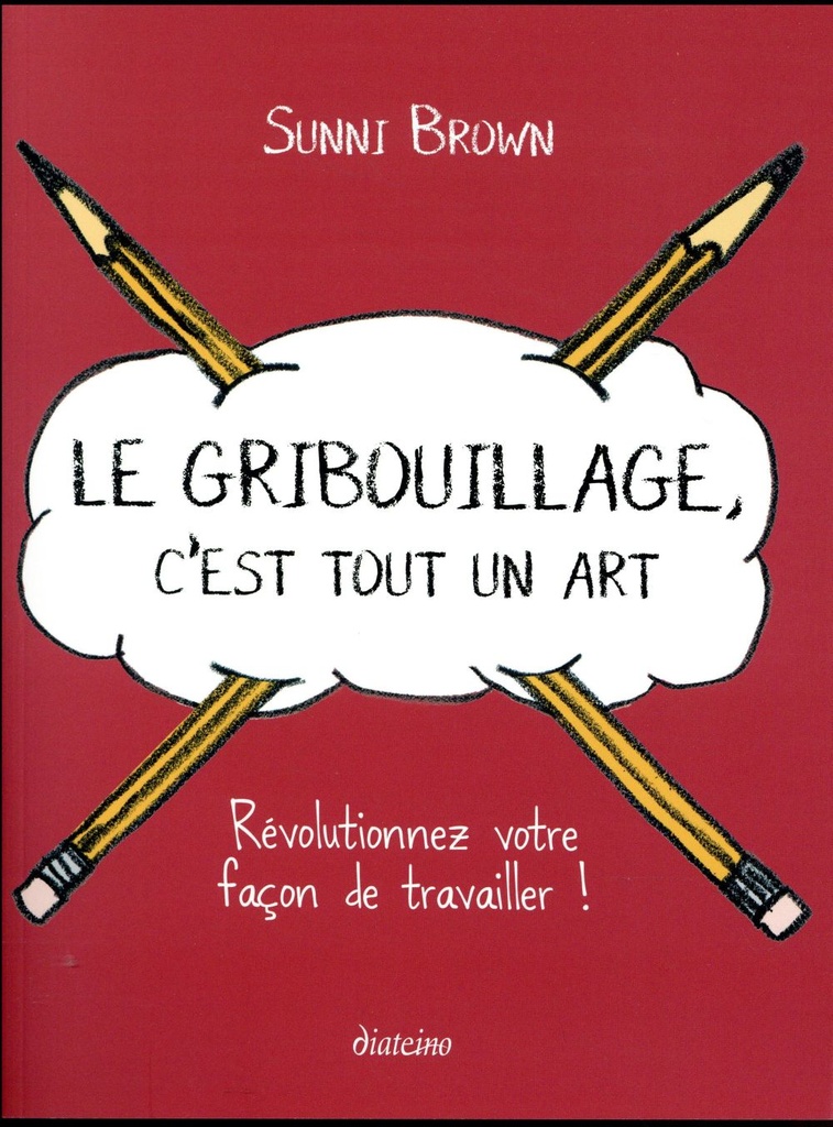 Le gribouillage, c'est tout un art ; révolutionnez votre façon de travailler !