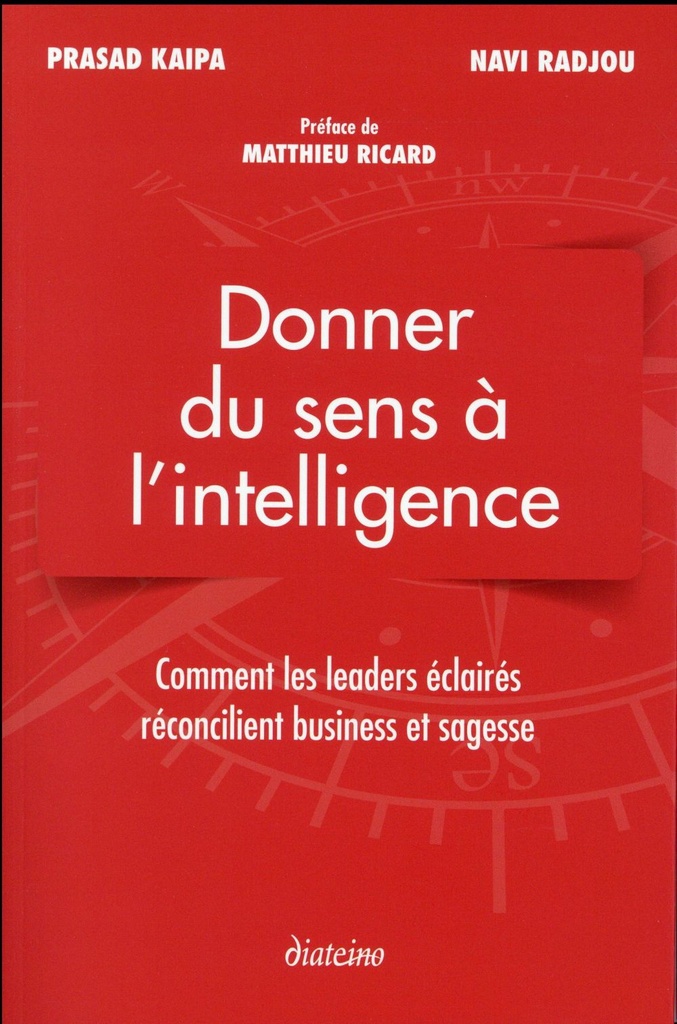 Donner du sens à l'intelligence ; comment les leader éclairés réconcilient business et sagesse