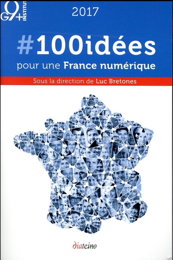 2017 ; 100 idées pour une France numérique