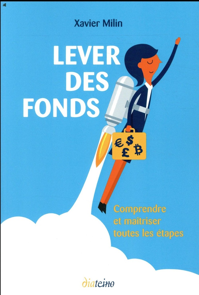 Lever des fonds ; comprendre et maîtriser toutes les étapes