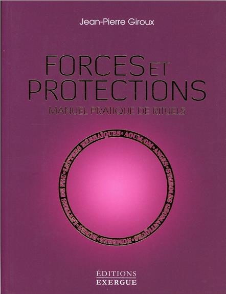 Forces et protections, manuel pratique de rituels