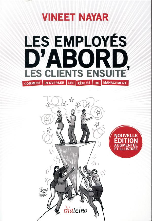 Les employés d'abord, les clients ensuite ; comment renverser les règles du management (2e édition)