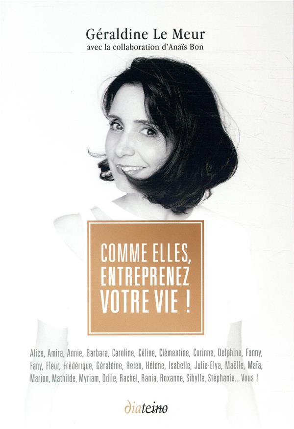 Comme elles, entreprenez votre vie !