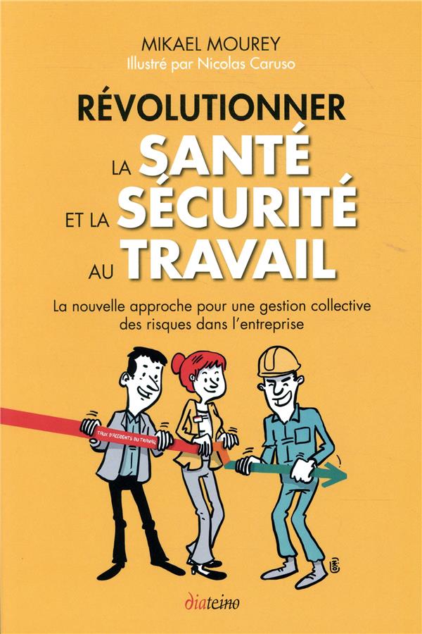 Révolutionner la santé et la sécurité au travail ; la nouvelle approche pour une gestion collective