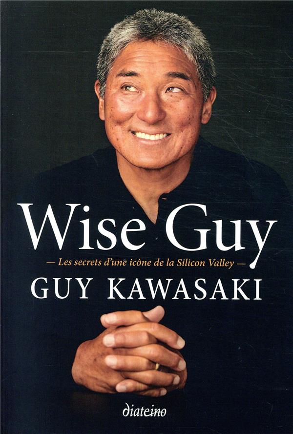 Wise guy ; les secrets d'une icone de la Silicon Valley