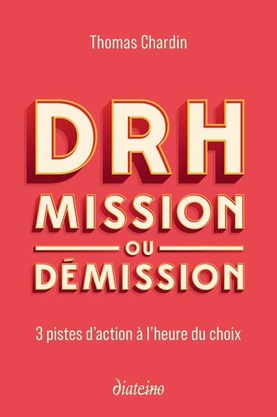 DRH : mission ou démission ; 3 pistes d'action à l'heure du choix