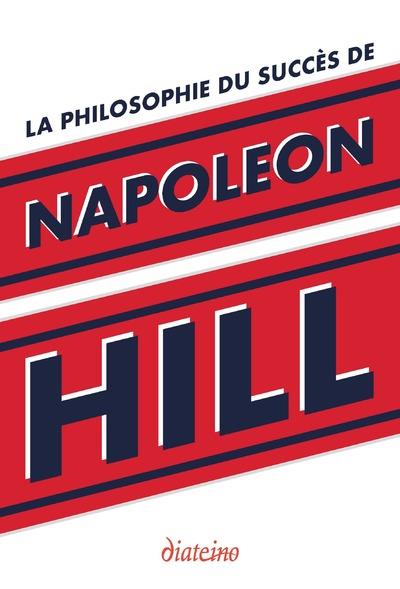 La philosophie du succès de Napoléon Hill