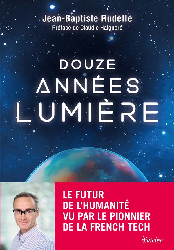 Douze années-lumière (préface Claudie Haigneré et Michael Crichton)