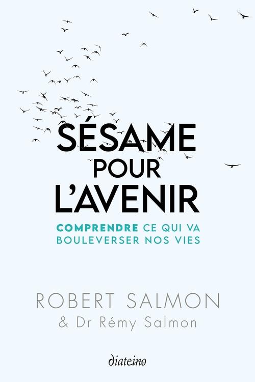 Sesame pour l'avenir - comprendre ce qui va bouleverser nos vies