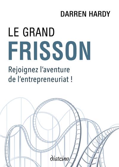 Le grand frisson : rejoignez l'aventure de l'entrepreneuriat !