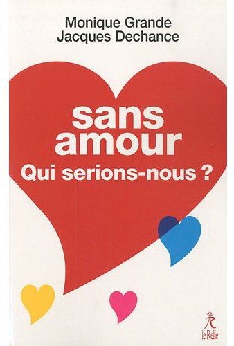 Sans amour qui serions-nous ?