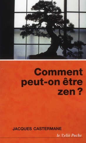 Comment peut-on être zen ?