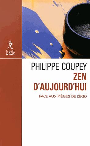 Zen d'aujourd'hui ; face aux pièges de l'ego