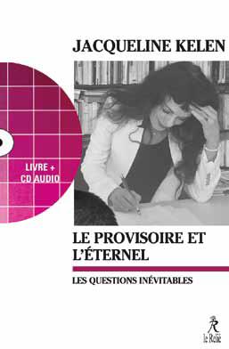 Le provisoire et l'éternel ; les questions inévitables (1 cd)