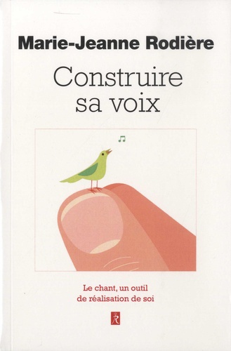 Construire sa voix ; le chant, un outil de réalisation de soi