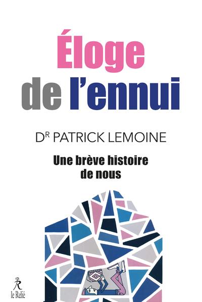 éloge de l'ennui ; une brève histoire de nous