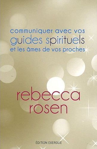 [épuisé] Communiquez avec vos guides spirituels et les âmes de vos proches