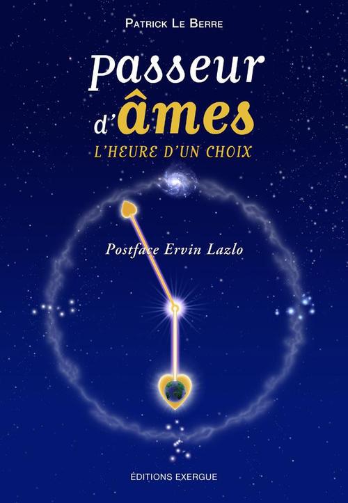 Passeur d'âmes ; l'heure d'un choix (POSTFACE D'ERVIN LAZLO)