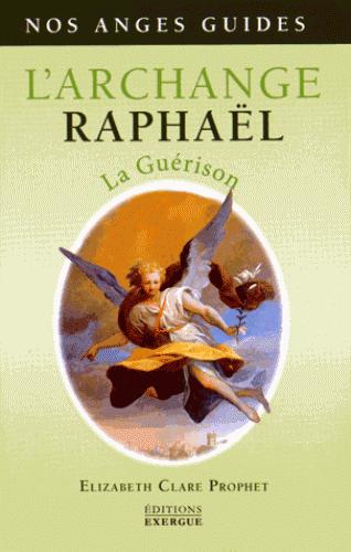 L'archange Raphaël ; la guérison