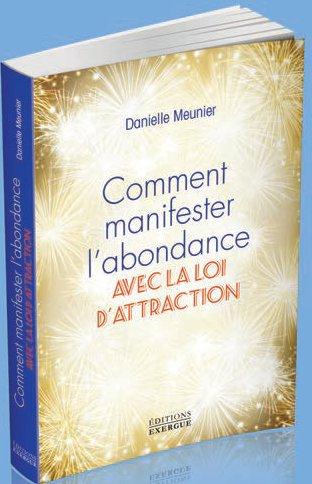 Comment manifester l'abondance ; avec la loi d'attraction