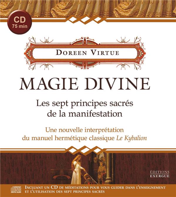 Magie divine ; les sept principes sacrées de la manifestation (1 cd ; 75 min)