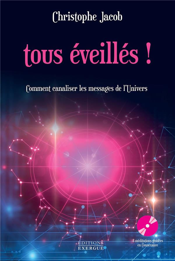 Tous éveillés! comment canaliser les messages de l'Univers (1 cd audio)