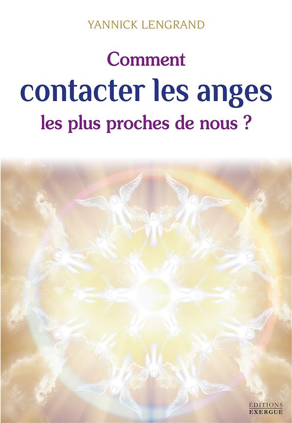 Comment contacter les anges les plus proches de nous ?