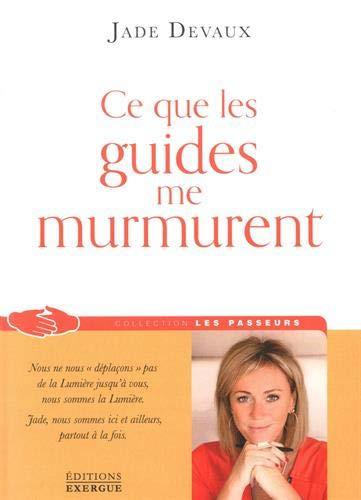 Ce que les guides me murmurent