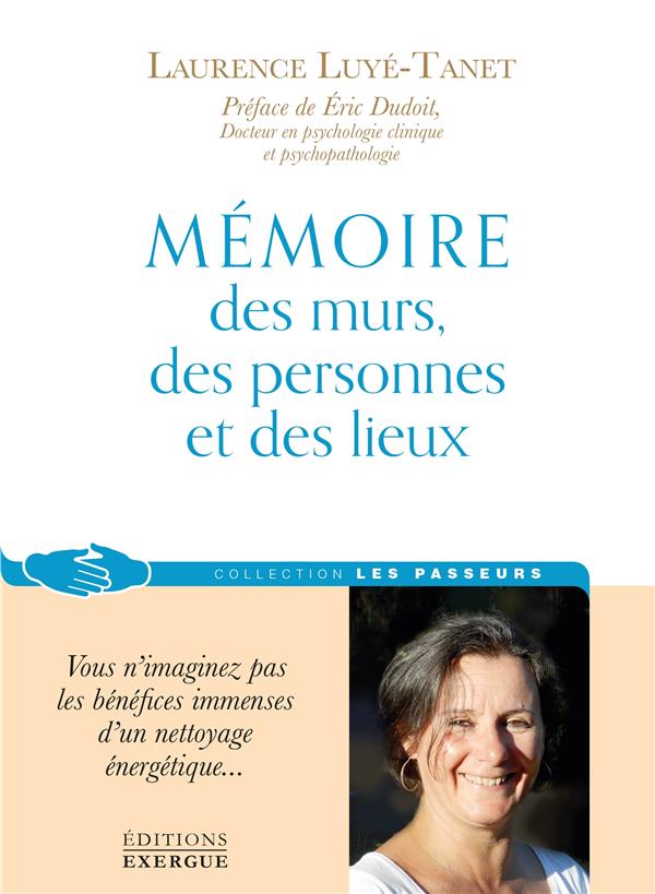 Mémoires des murs, des personnes et des lieux (préface Eric Dudoit)
