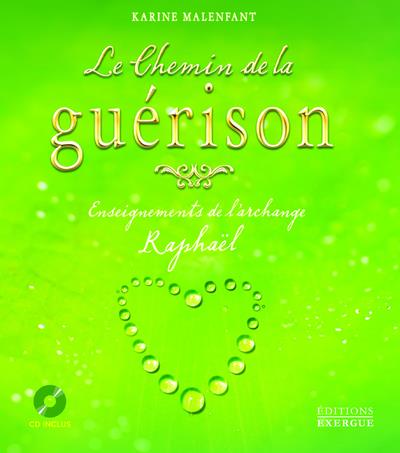 Le chemin de la guérison ; enseignements de l'archange Raphaël