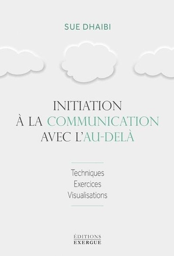 Initiation a la communication avec l'au-dela