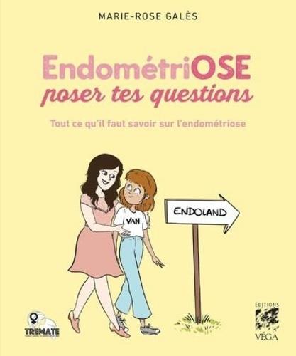 Endométriose : ose poser tes questions