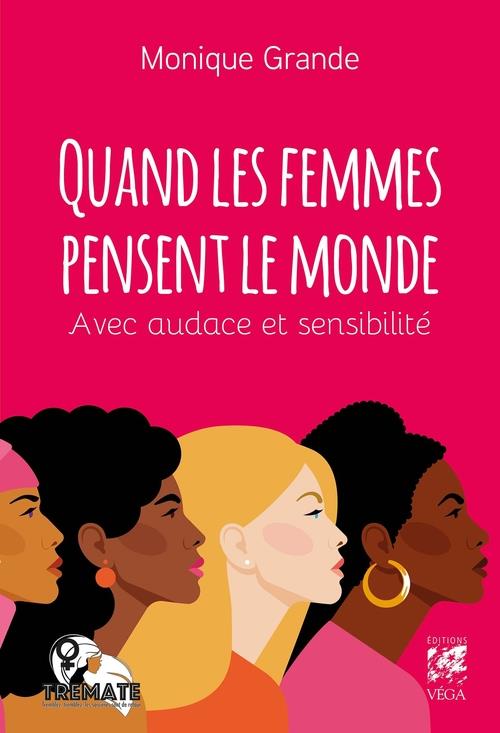 Quand les femmes pensent le monde : audace et sensibilité