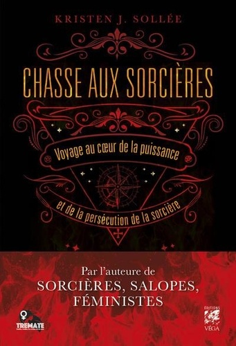 Chasse aux sorcieres - voyage au coeur de la puissance et de la persecution de la sorciere
