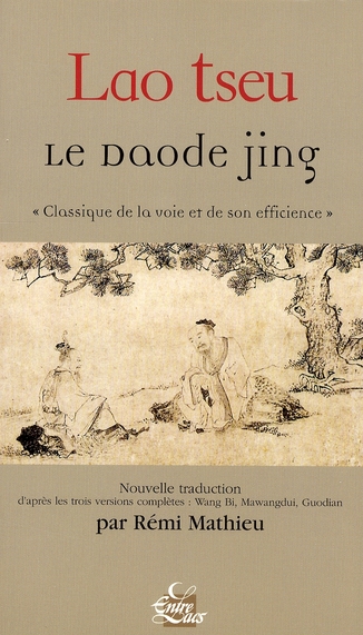[9782908606591] Le Daode Jing, "Classique de la voie et de son efficience"