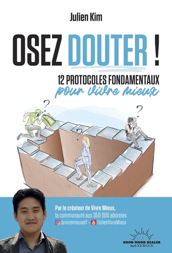 Osez douter ! - 12 techniques pour vivre mieux