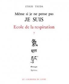 école de la respiration t.7 ; même si je ne pense pas, je suis